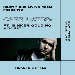 Jazz Lates: Binker Golding + DJ Set at Ninety One (formerly Vibe Bar) on Saturday 30th October 2021