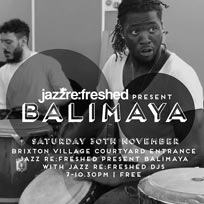 Balimaya at Brixton Village on Saturday 30th November 2019