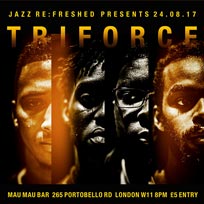 Triforce at Mau Mau Bar on Thursday 24th August 2017