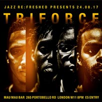 Triforce at Mau Mau Bar on Thursday 24th August 2017