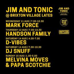 JIM AND TONIC : DJ SNUFF at Brixton Village on Saturday 14th August 2021