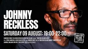 JOHNNY RECKLESS at Brixton Village on Saturday 9th August 2025