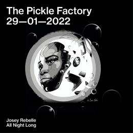 Josey Rebelle at Pickle Factory on Saturday 29th January 2022