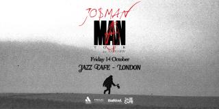 JOSMAN at Jazz Cafe on Friday 14th October 2022