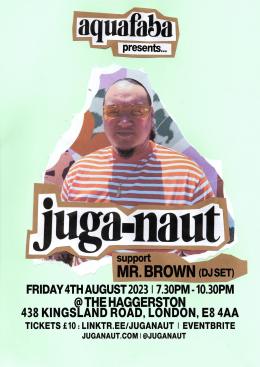 Juga-naut at The Haggerston on Friday 4th August 2023