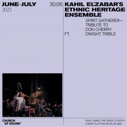 Kahil El&#039;Zabar&#039;s Ethnic Heritage Ensemble  at Church of Sound on Friday 30th June 2023