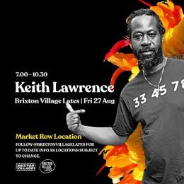 Keith Lawrence at Brixton Village on Friday 27th August 2021