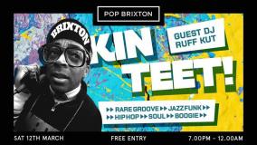 KIN TEET! at Pop Brixton on Saturday 12th March 2022
