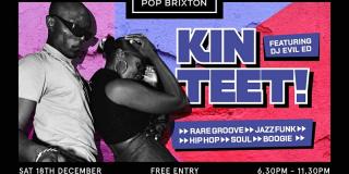 KIN TEET! at Pop Brixton on Saturday 18th December 2021