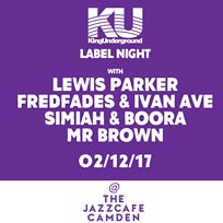 King Underground Label Night at Jazz Cafe on Saturday 2nd December 2017