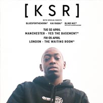 [ K S R ] at The Waiting Room on Friday 5th April 2019