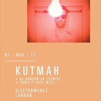 Kutmah at Electrowerkz on Wednesday 1st November 2017