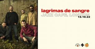 Lagrimas de Sangre at Jazz Cafe on Thursday 13th October 2022