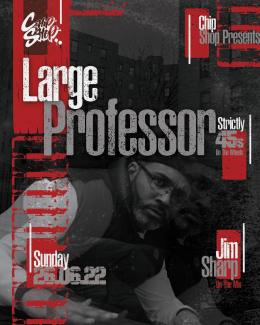 Large Professor - Strictly 45s at Chip Shop BXTN on Sunday 26th June 2022