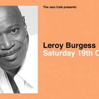 Leroy Burgess (Live) at Jazz Cafe on Saturday 19th October 2019