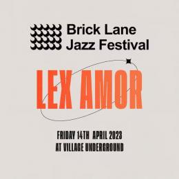 Lex Amor at Village Underground on Friday 14th April 2023