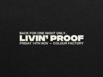 Livin&#039; Proof at Colour Factory on Friday 14th November 2025