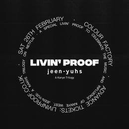 Livin&#039; Proof at Colour Factory on Saturday 26th February 2022
