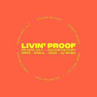 Livin&#039; Proof at Colour Factory on Friday 29th July 2022