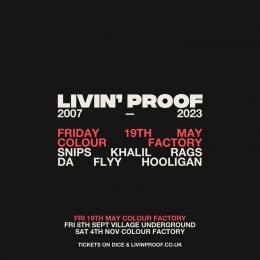 Livin&#039; Proof - End Of An Era at Colour Factory on Friday 19th May 2023