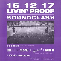 Livin' Proof Soundclash at Oval Space on Saturday 16th December 2017
