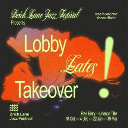 Lobby Lates Takeover at One Hundred Shoreditch on Thursday 22nd January 2026