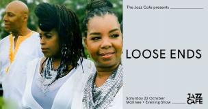Loose Ends - Matinee Show at Jazz Cafe on Saturday 22nd October 2022
