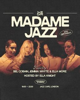 Madame Jazz 4th Birthday at Jazz Cafe on Wednesday 4th March 2026