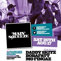 Main Squeeze at Bussey Building on Saturday 26th August 2017