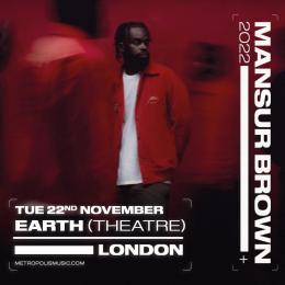 Mansur Brown at EartH on Tuesday 22nd November 2022