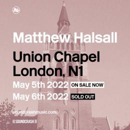 Matthew Halsall at Union Chapel on Thursday 5th May 2022