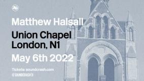 Matthew Halsall at Union Chapel on Friday 6th May 2022