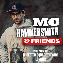 MC Hammersmith & Friends at Leicester Square Theatre on Saturday 9th September 2023