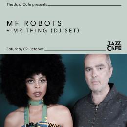 MF Robots at Jazz Cafe on Saturday 9th October 2021