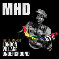 MHD at Village Underground on Thursday 30th March 2017