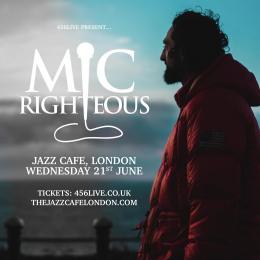 Mic Righteous at Jazz Cafe on Wednesday 21st June 2023