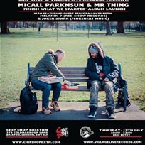 Micall Parknsun & Mr Thing at Chip Shop BXTN on Thursday 19th July 2018