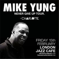 Mike Yung at Jazz Cafe on Friday 15th February 2019