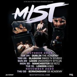 MIST at The o2 on Tuesday 31st October 2023
