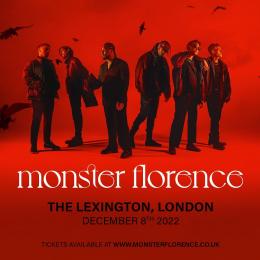 Monster Florence at The Lexington on Thursday 8th December 2022