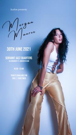 Morgan Munroe at Servant Jazz Quarters on Wednesday 30th June 2021