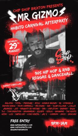 Mr Gizmo's HHBITD Carnival Afterparty at Chip Shop BXTN on Saturday 29th August 2026