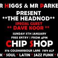 The Headnod at Chip Shop BXTN on Sunday 5th January 2020