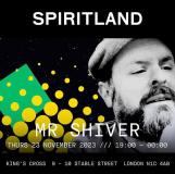 Mr Shiver at Spiritland on Thursday 23rd November 2023
