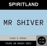 Mr Shiver at Spiritland on Thursday 30th March 2023