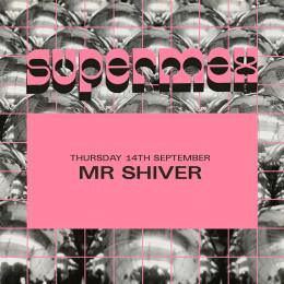 Mr Shiver at SUPERMAX on Thursday 14th September 2023