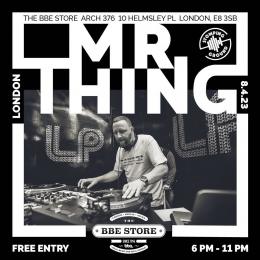 Mr Thing at The BBE Store on Saturday 8th April 2023