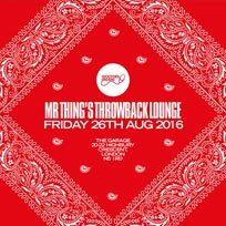 Mr Thing's Throwback Lounge at The Garage on Friday 26th August 2016