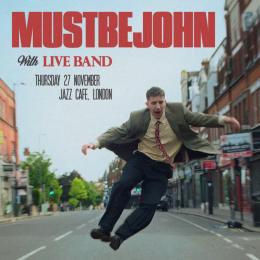 mustbejohn at Jazz Cafe on Thursday 27th November 2025