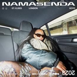 Namasenda at XOYO on Thursday 7th December 2023